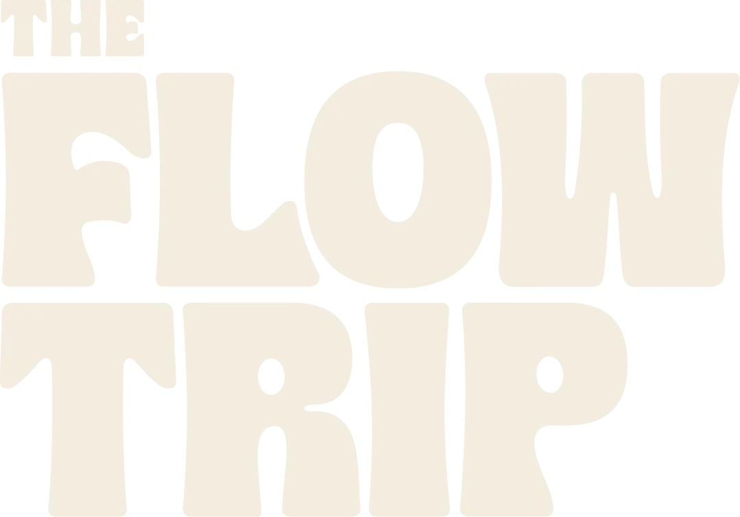 The Flow Trip